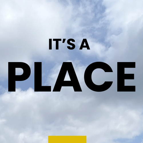 Logo, text on a vide of a blue sky with clouds saying It's a place